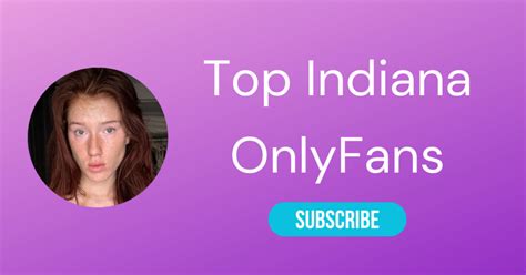 Top 10 Indiana OnlyFans & Spiciest OnlyFans From。